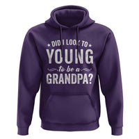 Funny Grandpa Hoodie Did I Look Too Young To Be A Grandpa - Wonder Print Shop