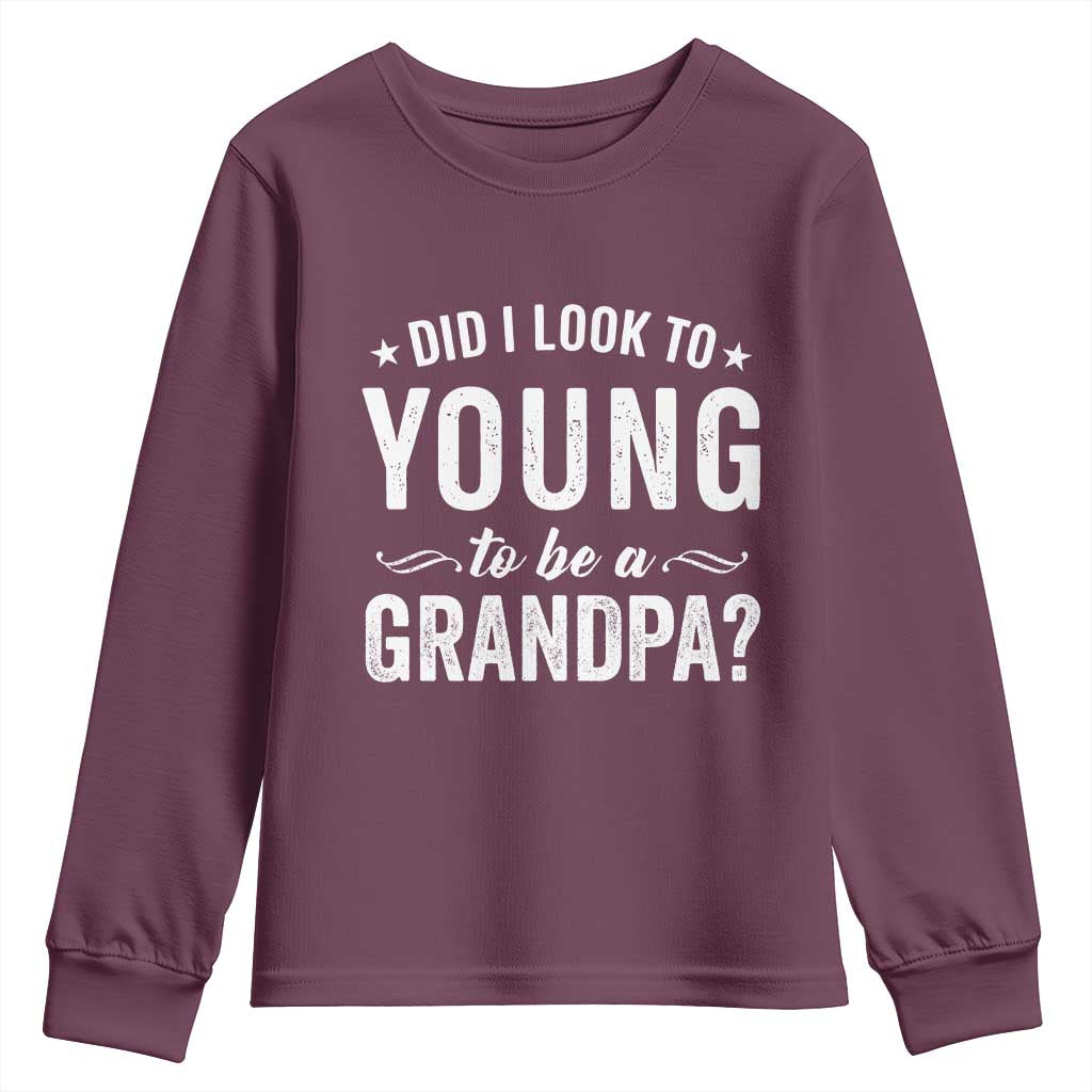 Funny Grandpa Youth Sweatshirt Did I Look Too Young To Be A Grandpa - Wonder Print Shop