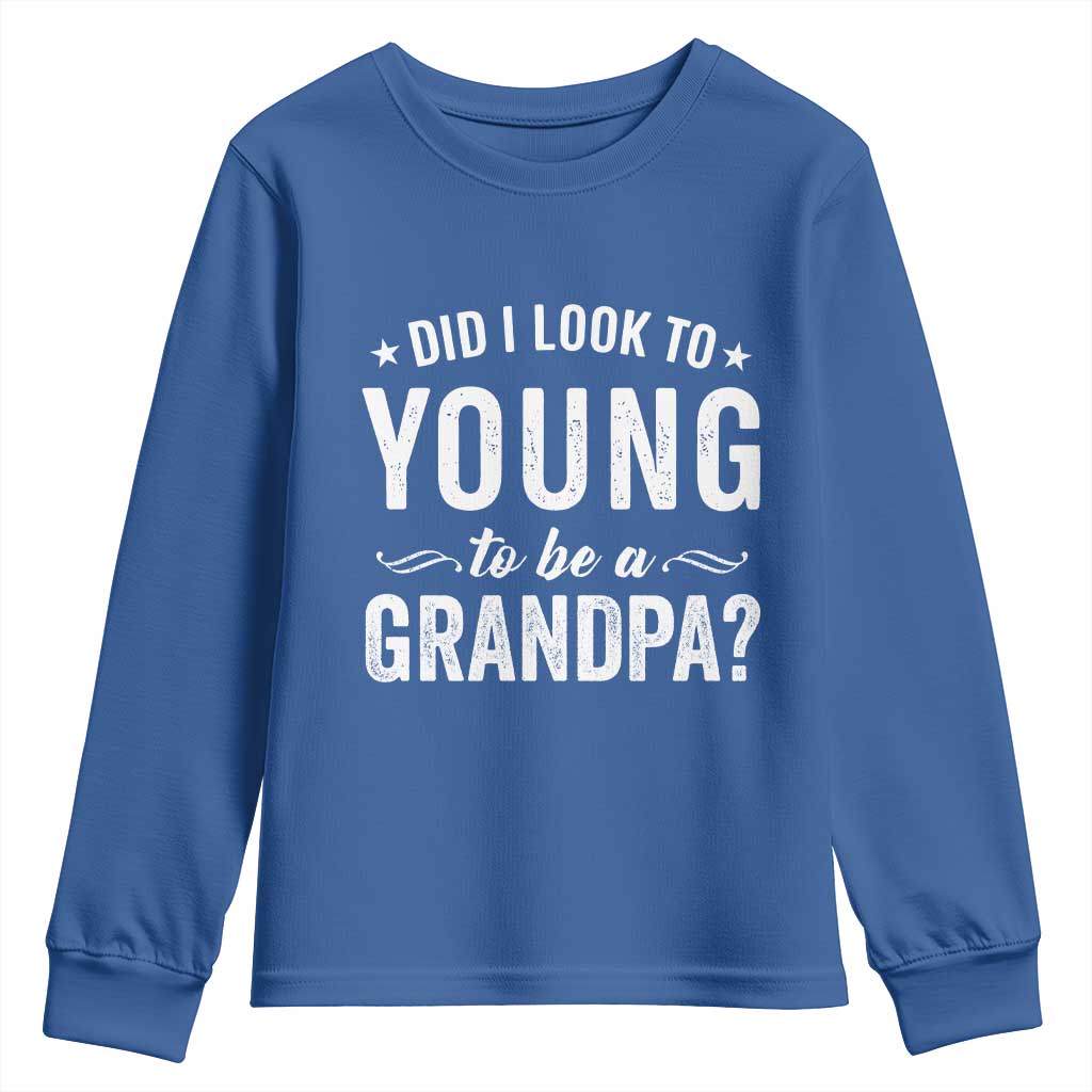 Funny Grandpa Youth Sweatshirt Did I Look Too Young To Be A Grandpa - Wonder Print Shop