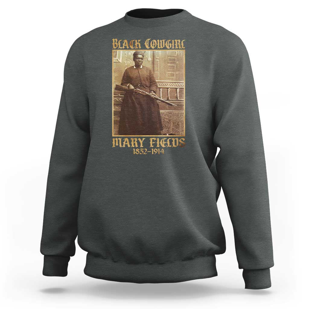 Mary Fields Black Cowgirl Sweatshirt Vintage African American Western Black History - Wonder Print Shop