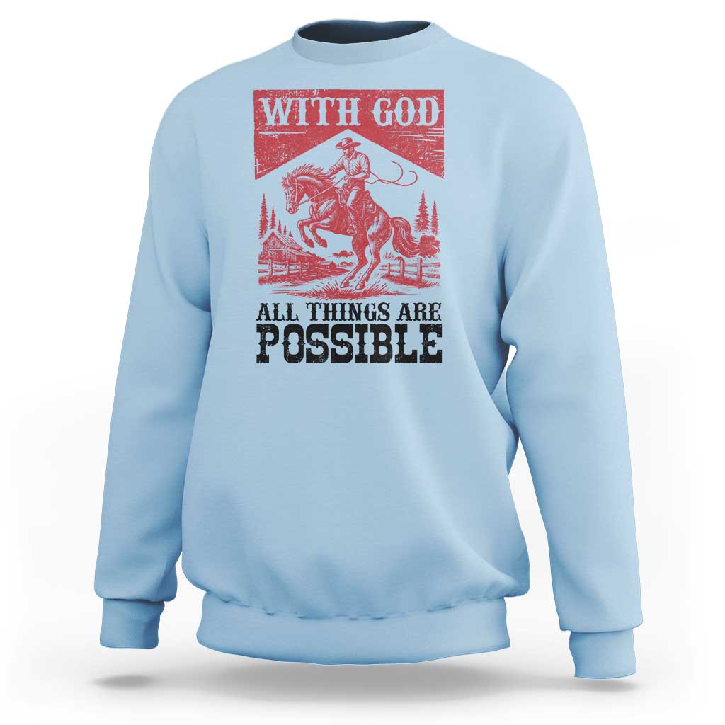 Christian Cowboy Sweatshirt Vintage Christian All Things Are Possible Encouraging Bible Verse