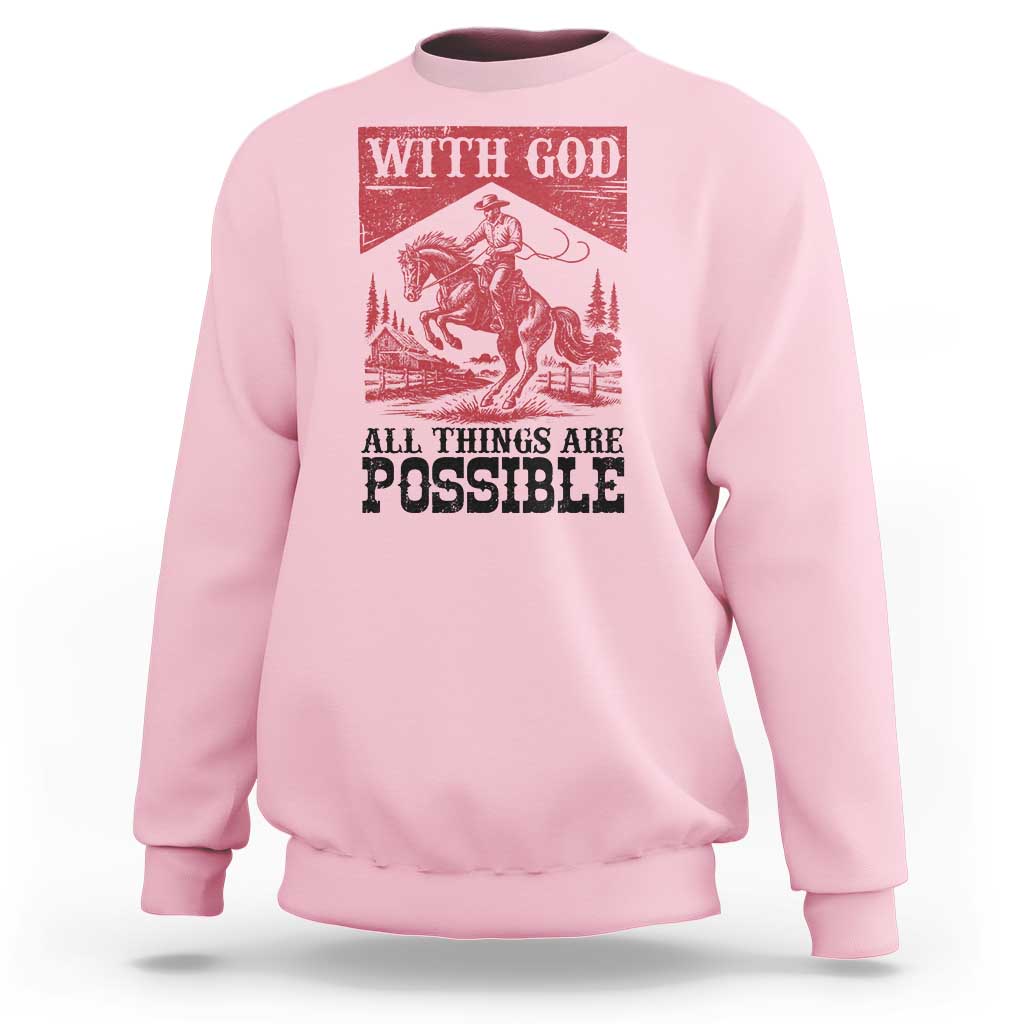 Christian Cowboy Sweatshirt Vintage Christian All Things Are Possible Encouraging Bible Verse