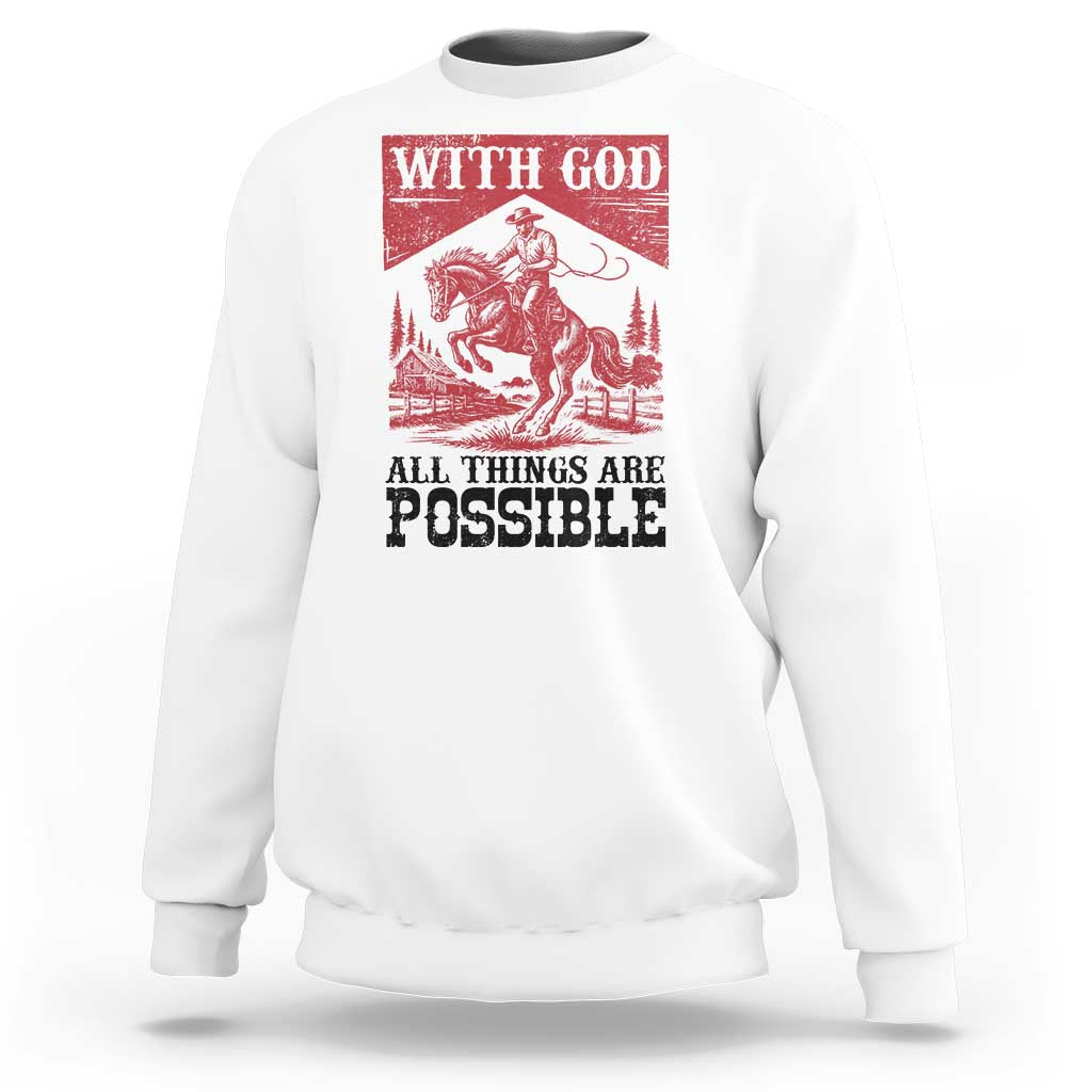 Christian Cowboy Sweatshirt Vintage Christian All Things Are Possible Encouraging Bible Verse