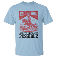 Christian Cowboy T Shirt Vintage Christian All Things Are Possible Encouraging Bible Verse