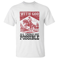 Christian Cowboy T Shirt Vintage Christian All Things Are Possible Encouraging Bible Verse