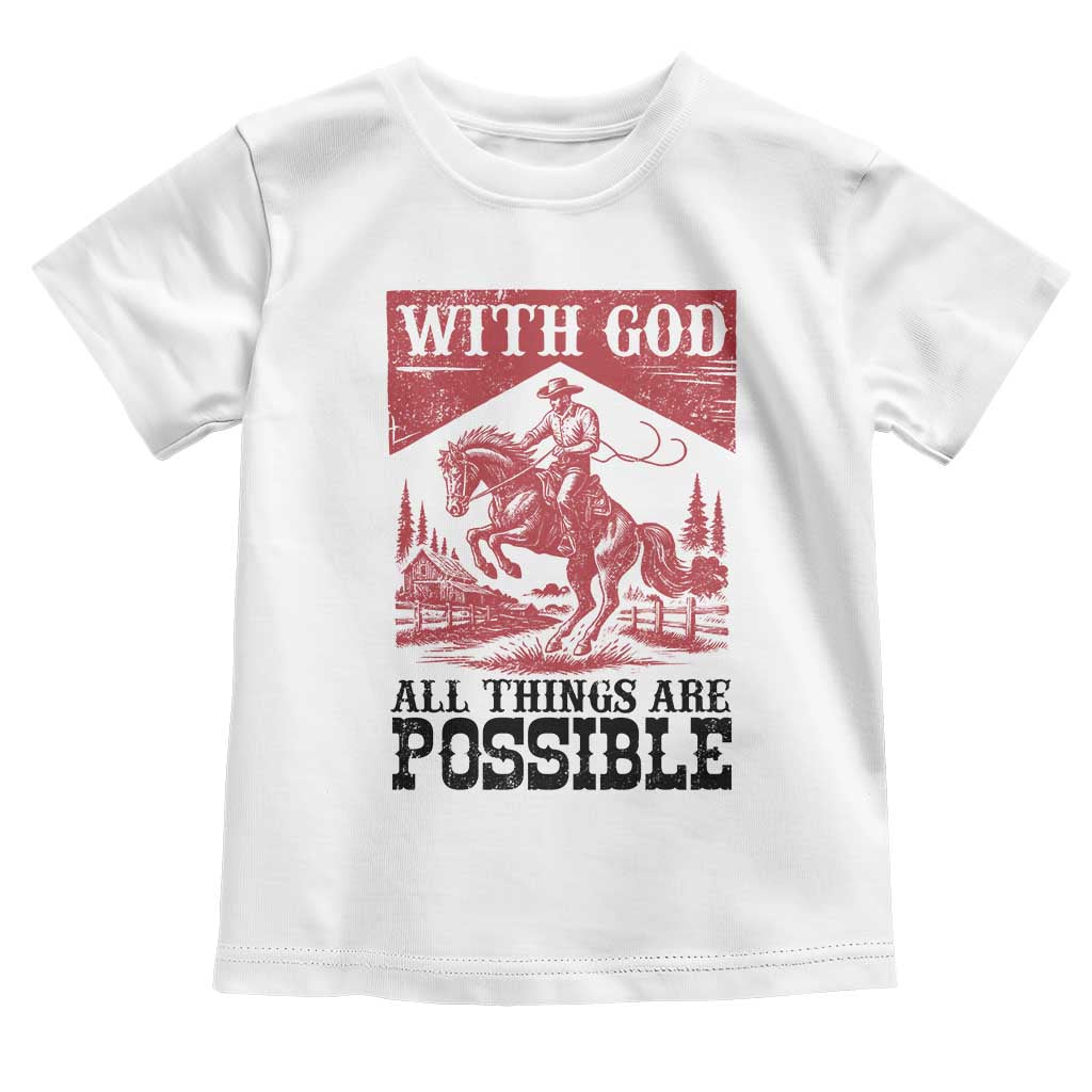 Christian Cowboy Toddler T Shirt Vintage Christian All Things Are Possible Encouraging Bible Verse