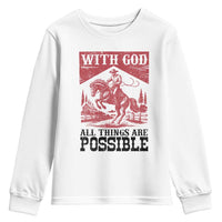 Christian Cowboy Youth Sweatshirt Vintage Christian All Things Are Possible Encouraging Bible Verse