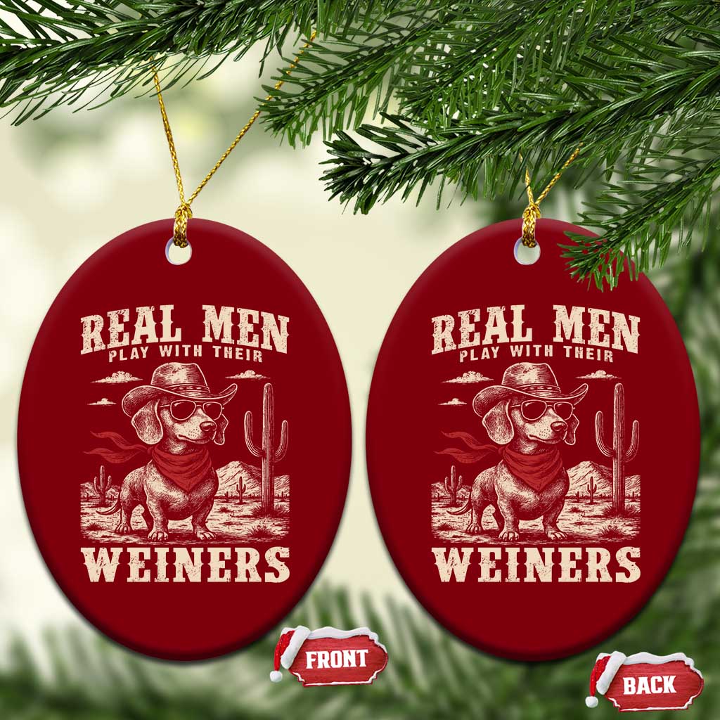 Funny Dachshund Cowboy Ceramic Ornament Real Men Play With Their Weiners - Wonder Print Shop
