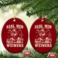 Funny Dachshund Cowboy Ceramic Ornament Real Men Play With Their Weiners - Wonder Print Shop