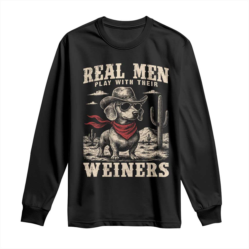 Funny Dachshund Cowboy Long Sleeve Shirt Real Men Play With Their Weiners - Wonder Print Shop