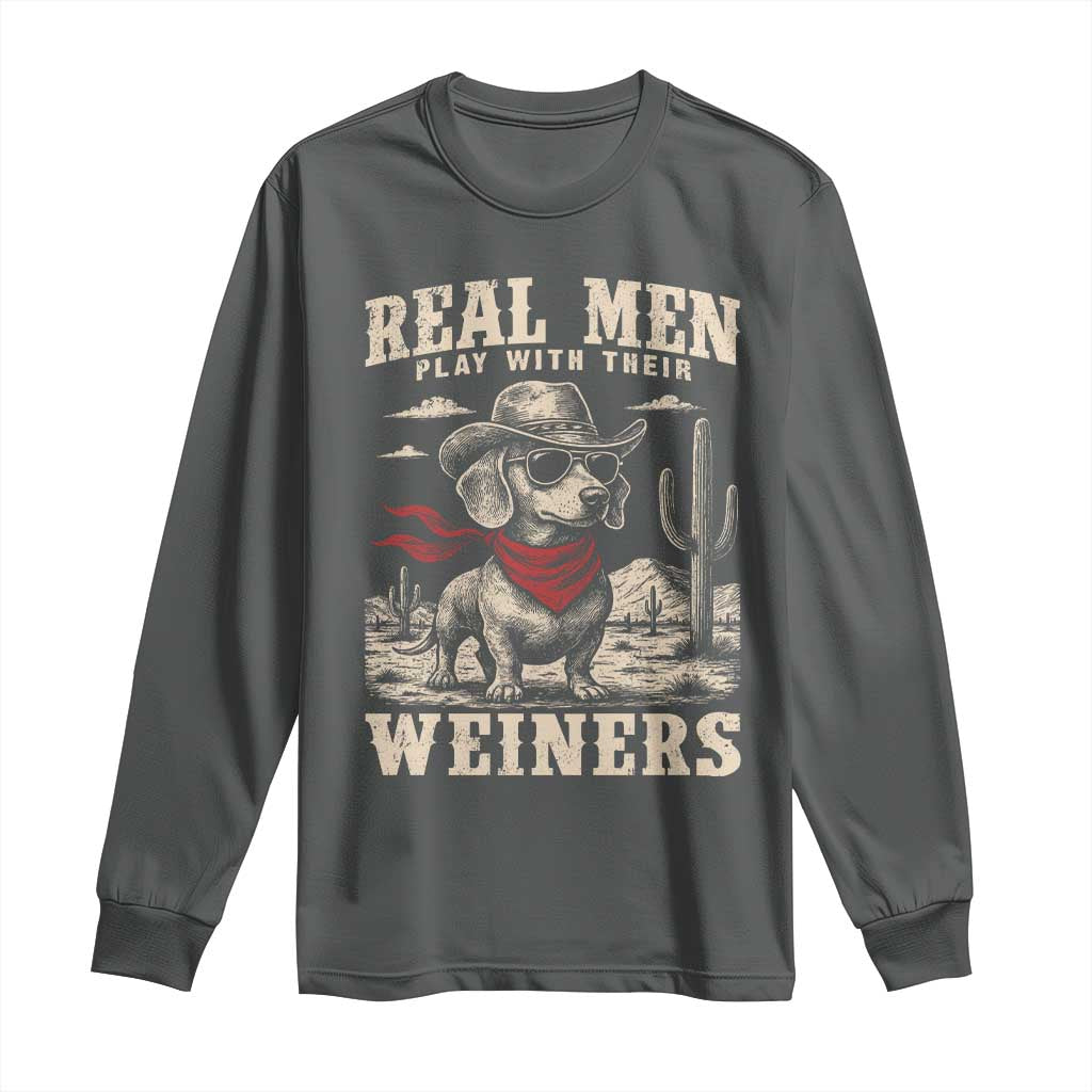 Funny Dachshund Cowboy Long Sleeve Shirt Real Men Play With Their Weiners - Wonder Print Shop