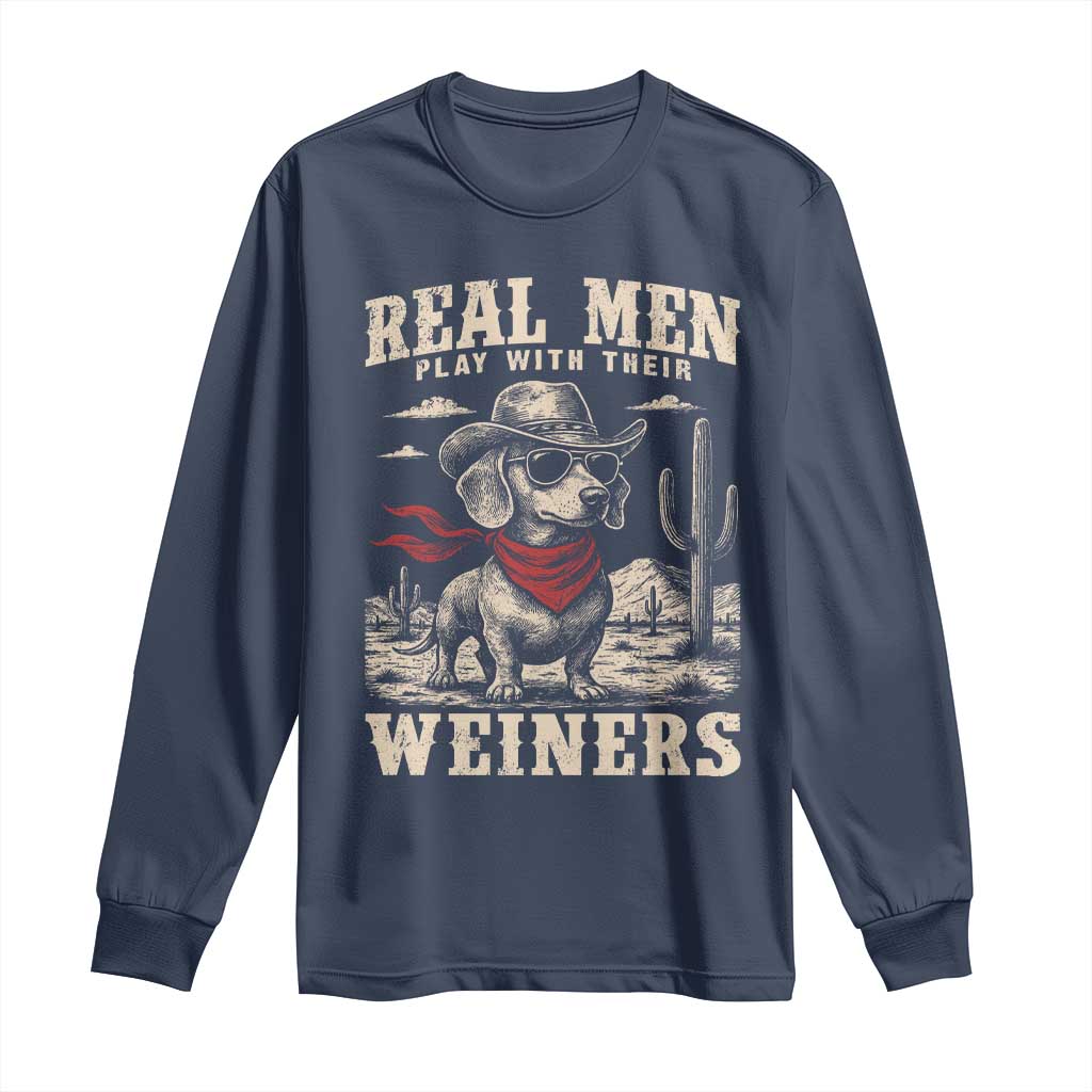 Funny Dachshund Cowboy Long Sleeve Shirt Real Men Play With Their Weiners - Wonder Print Shop