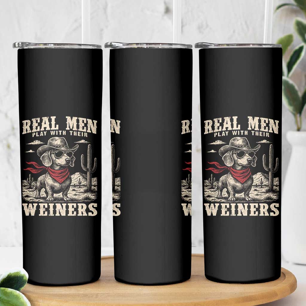 Funny Dachshund Cowboy Skinny Tumbler Real Men Play With Their Weiners - Wonder Print Shop