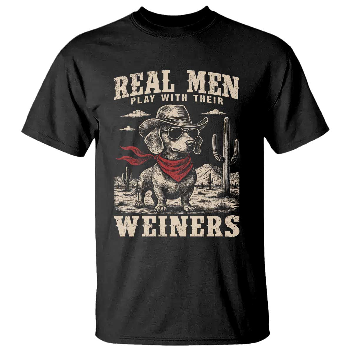 Funny Dachshund Cowboy T Shirt Real Men Play With Their Weiners - Wonder Print Shop