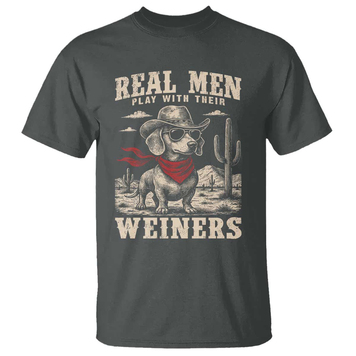Funny Dachshund Cowboy T Shirt Real Men Play With Their Weiners - Wonder Print Shop