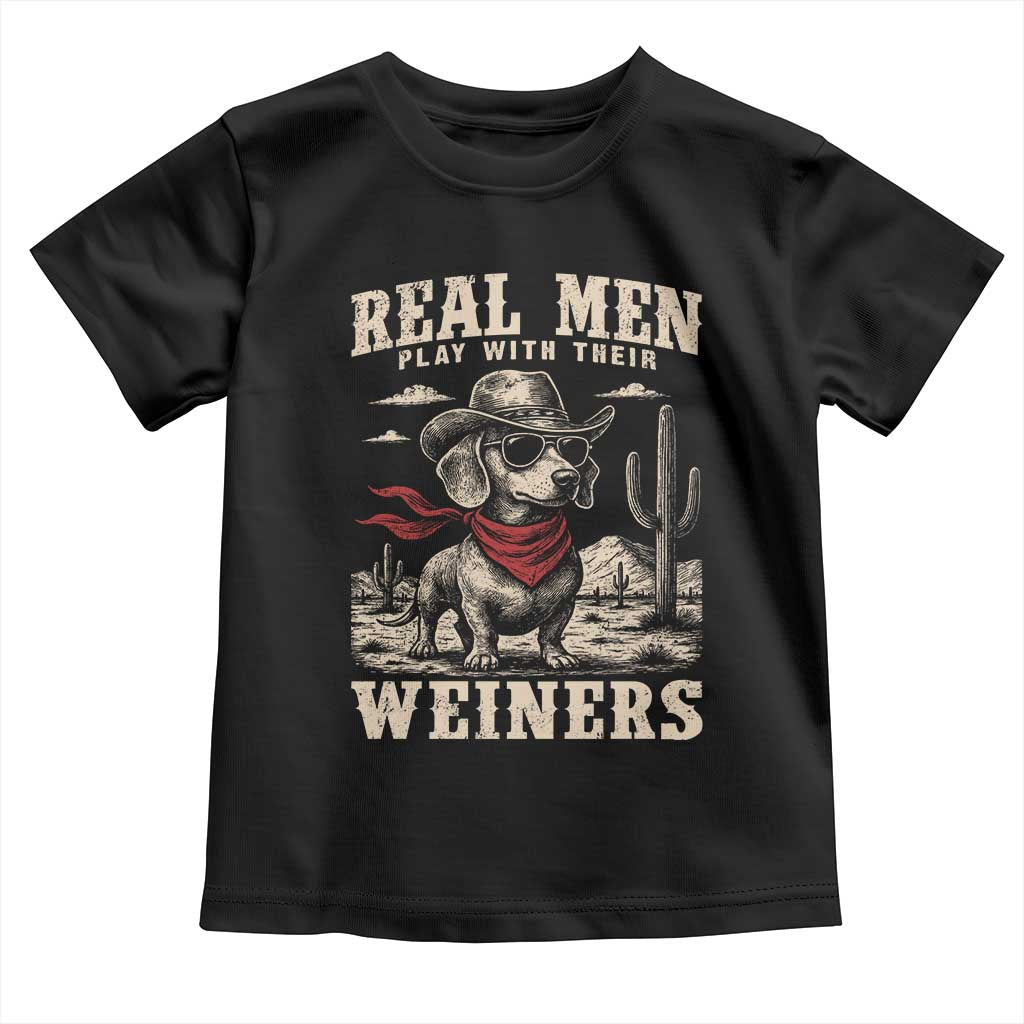 Funny Dachshund Cowboy Toddler T Shirt Real Men Play With Their Weiners - Wonder Print Shop