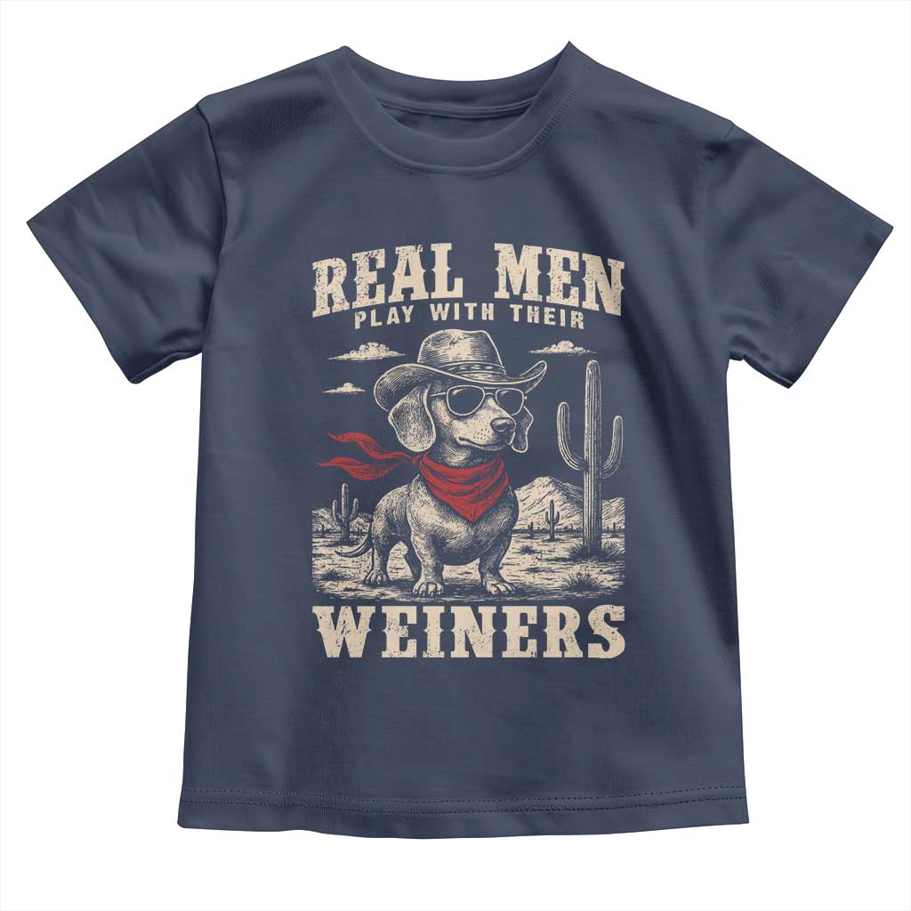 Funny Dachshund Cowboy Toddler T Shirt Real Men Play With Their Weiners - Wonder Print Shop