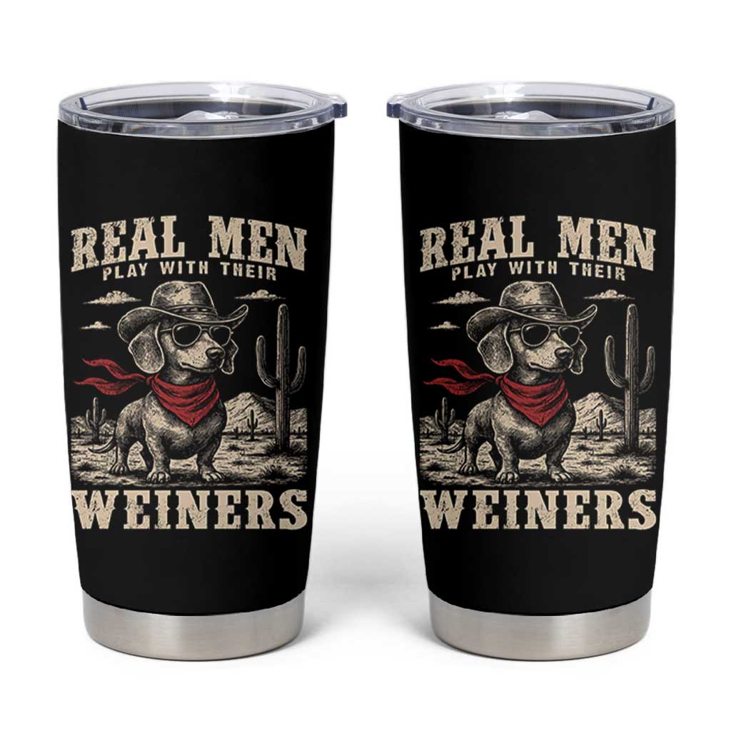 Funny Dachshund Cowboy Tumbler Cup Real Men Play With Their Weiners - Wonder Print Shop