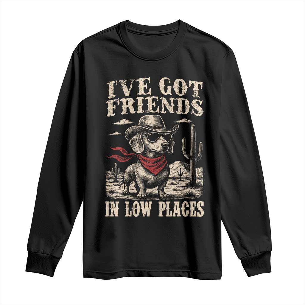 Funny Dachshund Cowboy Long Sleeve Shirt Ive Got Friends In Low Places - Wonder Print Shop