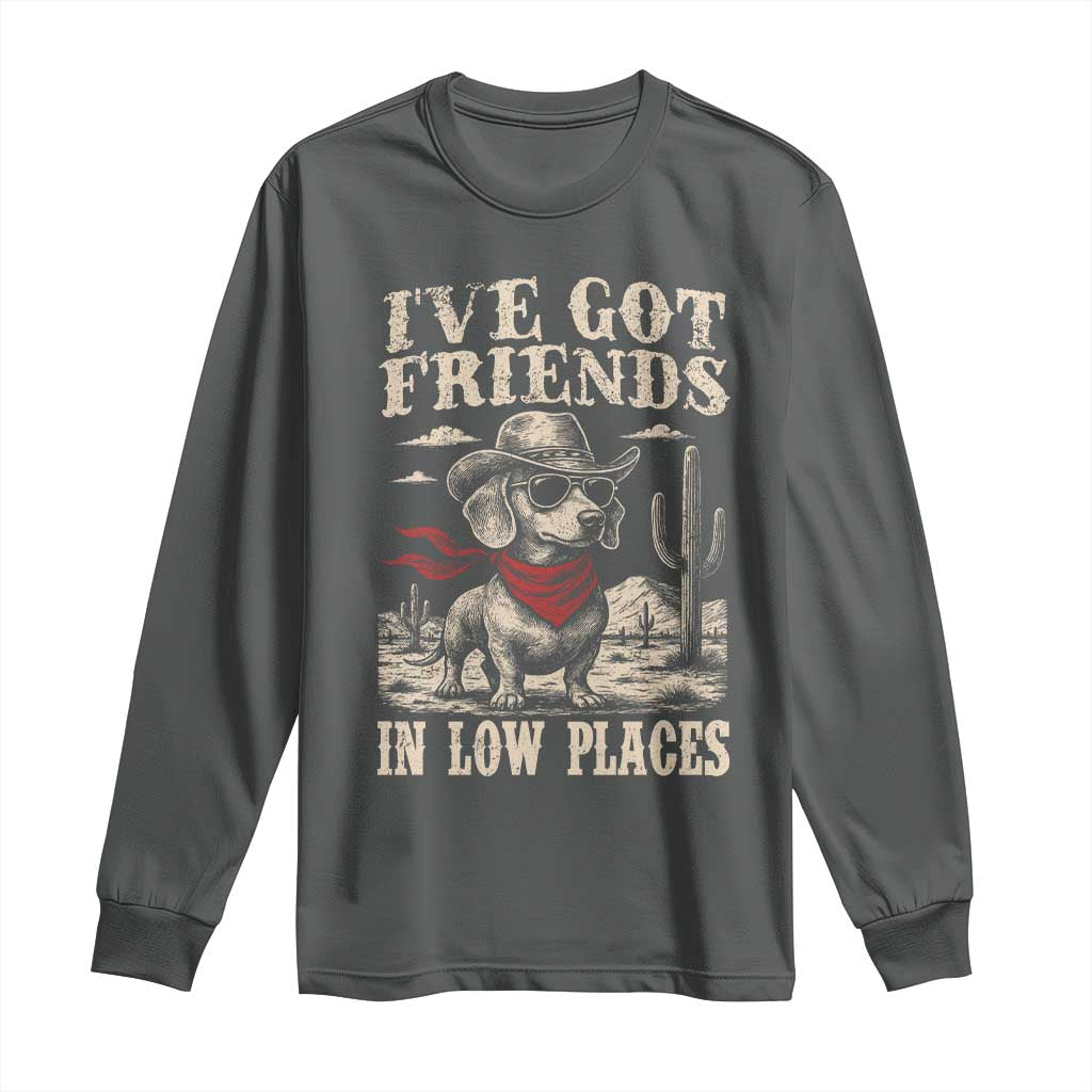 Funny Dachshund Cowboy Long Sleeve Shirt Ive Got Friends In Low Places - Wonder Print Shop