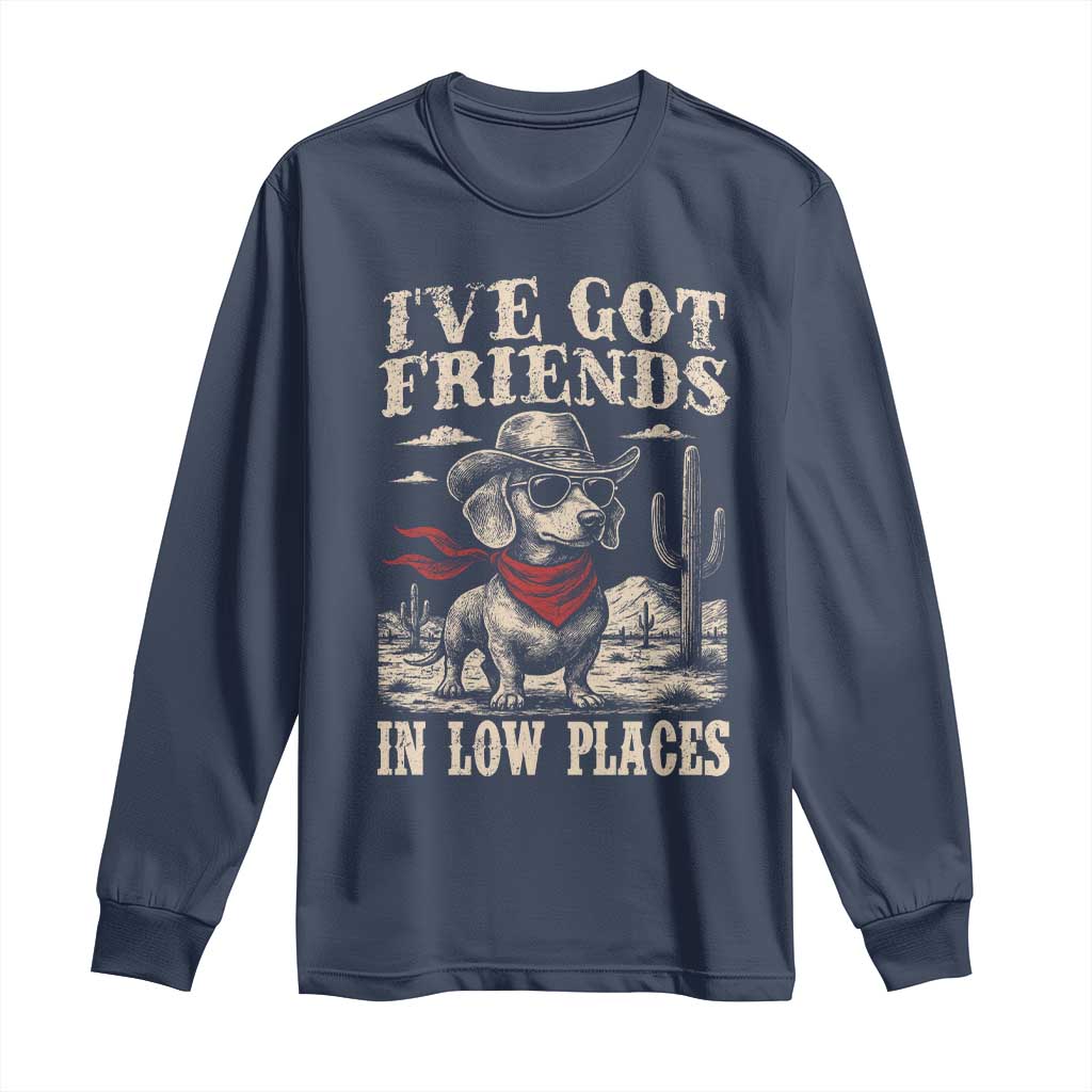 Funny Dachshund Cowboy Long Sleeve Shirt Ive Got Friends In Low Places - Wonder Print Shop