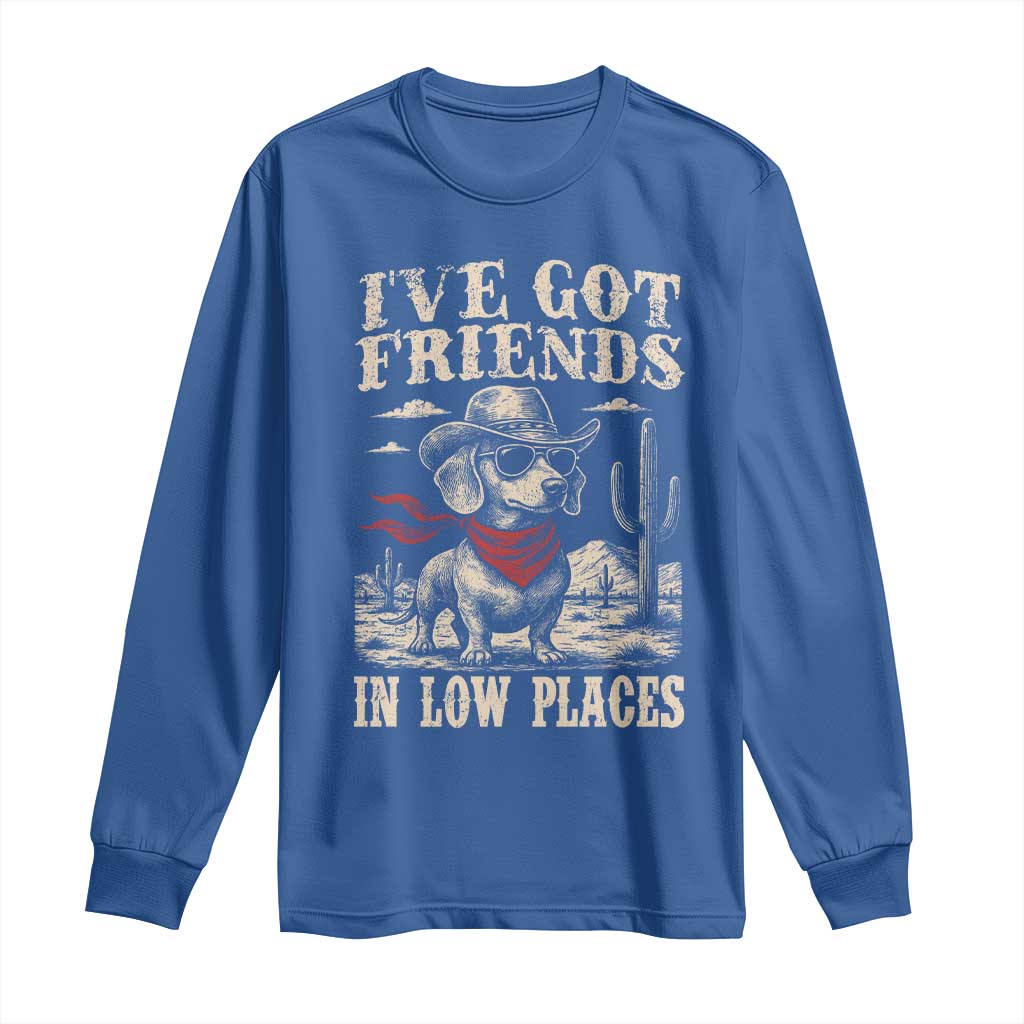 Funny Dachshund Cowboy Long Sleeve Shirt Ive Got Friends In Low Places - Wonder Print Shop