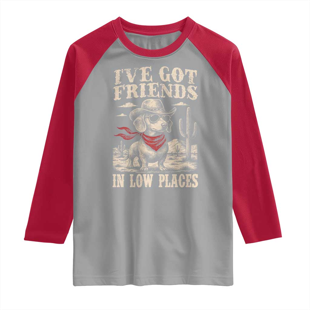 Funny Dachshund Cowboy Raglan Shirt Ive Got Friends In Low Places - Wonder Print Shop