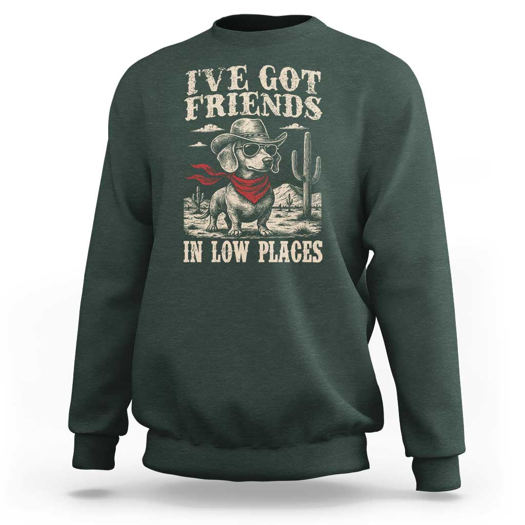 Funny Dachshund Cowboy Sweatshirt Ive Got Friends In Low Places - Wonder Print Shop