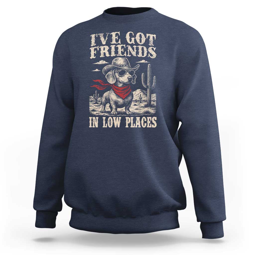 Funny Dachshund Cowboy Sweatshirt Ive Got Friends In Low Places - Wonder Print Shop