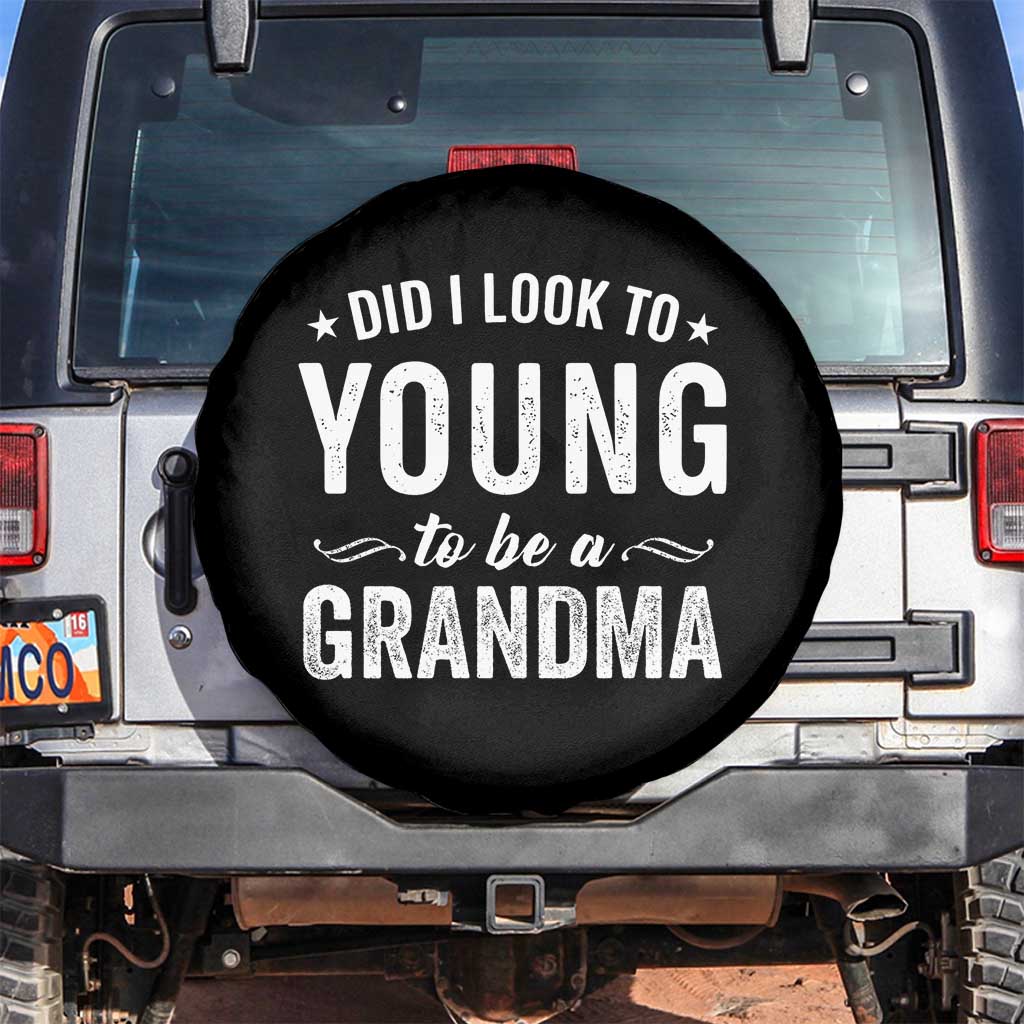 Funny Grandma Spare Tire Cover Did I Look Too Young To Be A Grandma - Wonder Print Shop