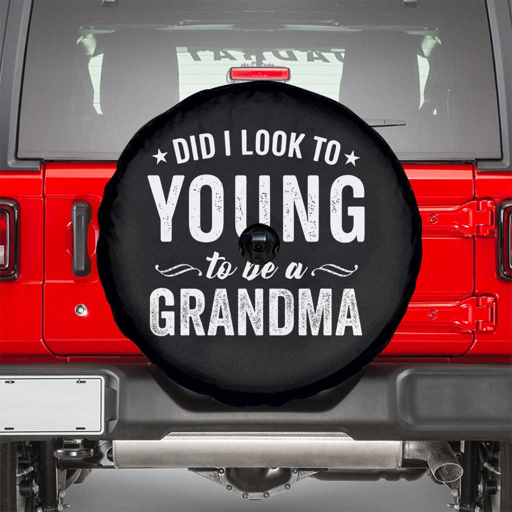 Funny Grandma Spare Tire Cover Did I Look Too Young To Be A Grandma - Wonder Print Shop