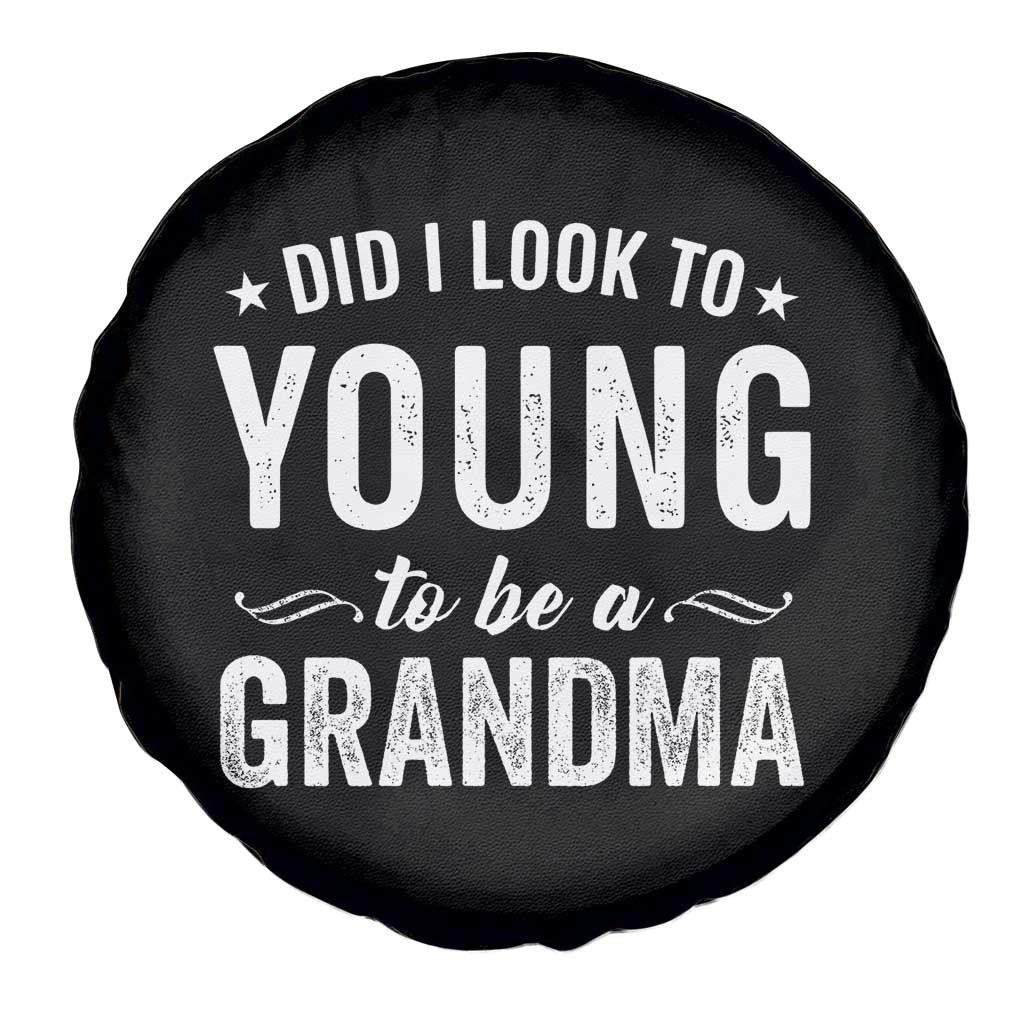 Funny Grandma Spare Tire Cover Did I Look Too Young To Be A Grandma - Wonder Print Shop