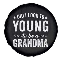 Funny Grandma Spare Tire Cover Did I Look Too Young To Be A Grandma - Wonder Print Shop