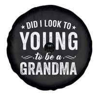 Funny Grandma Spare Tire Cover Did I Look Too Young To Be A Grandma - Wonder Print Shop