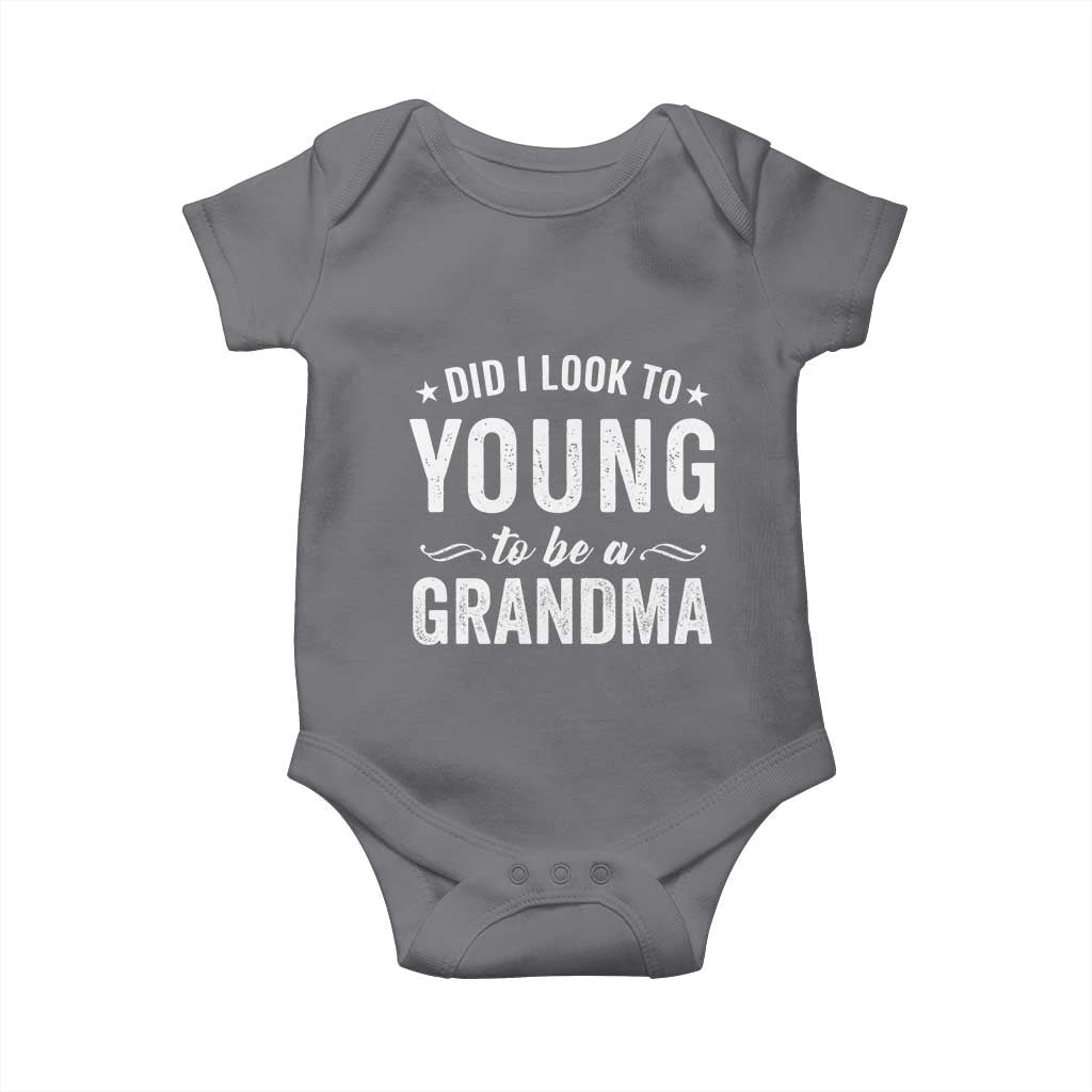 Funny Grandma Baby Onesie Did I Look Too Young To Be A Grandma - Wonder Print Shop