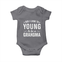 Funny Grandma Baby Onesie Did I Look Too Young To Be A Grandma - Wonder Print Shop