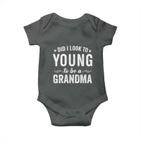 Funny Grandma Baby Onesie Did I Look Too Young To Be A Grandma - Wonder Print Shop