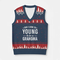 Funny Grandma V-Neck Knit Sweater Vest Did I Look Too Young To Be A Grandma - Wonder Print Shop