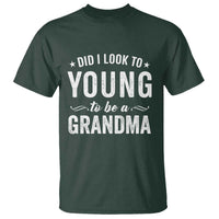 Funny Grandma T Shirt Did I Look Too Young To Be A Grandma - Wonder Print Shop