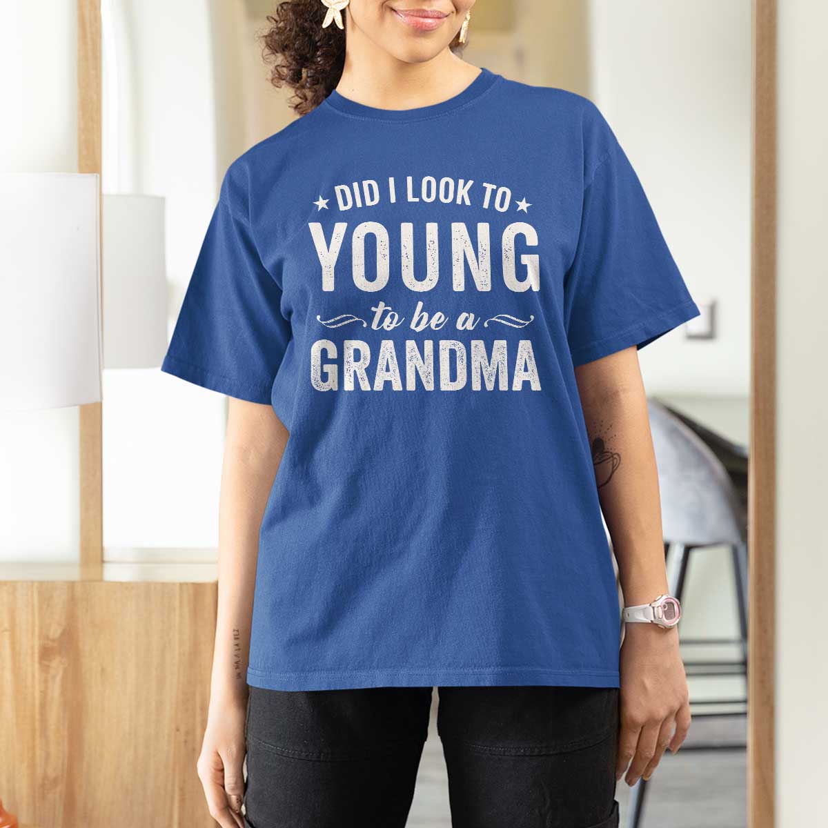 Funny Grandma T Shirt For Women Did I Look Too Young To Be A Grandma - Wonder Print Shop