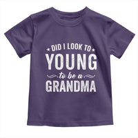 Funny Grandma Toddler T Shirt Did I Look Too Young To Be A Grandma - Wonder Print Shop