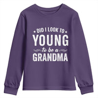 Funny Grandma Youth Sweatshirt Did I Look Too Young To Be A Grandma - Wonder Print Shop