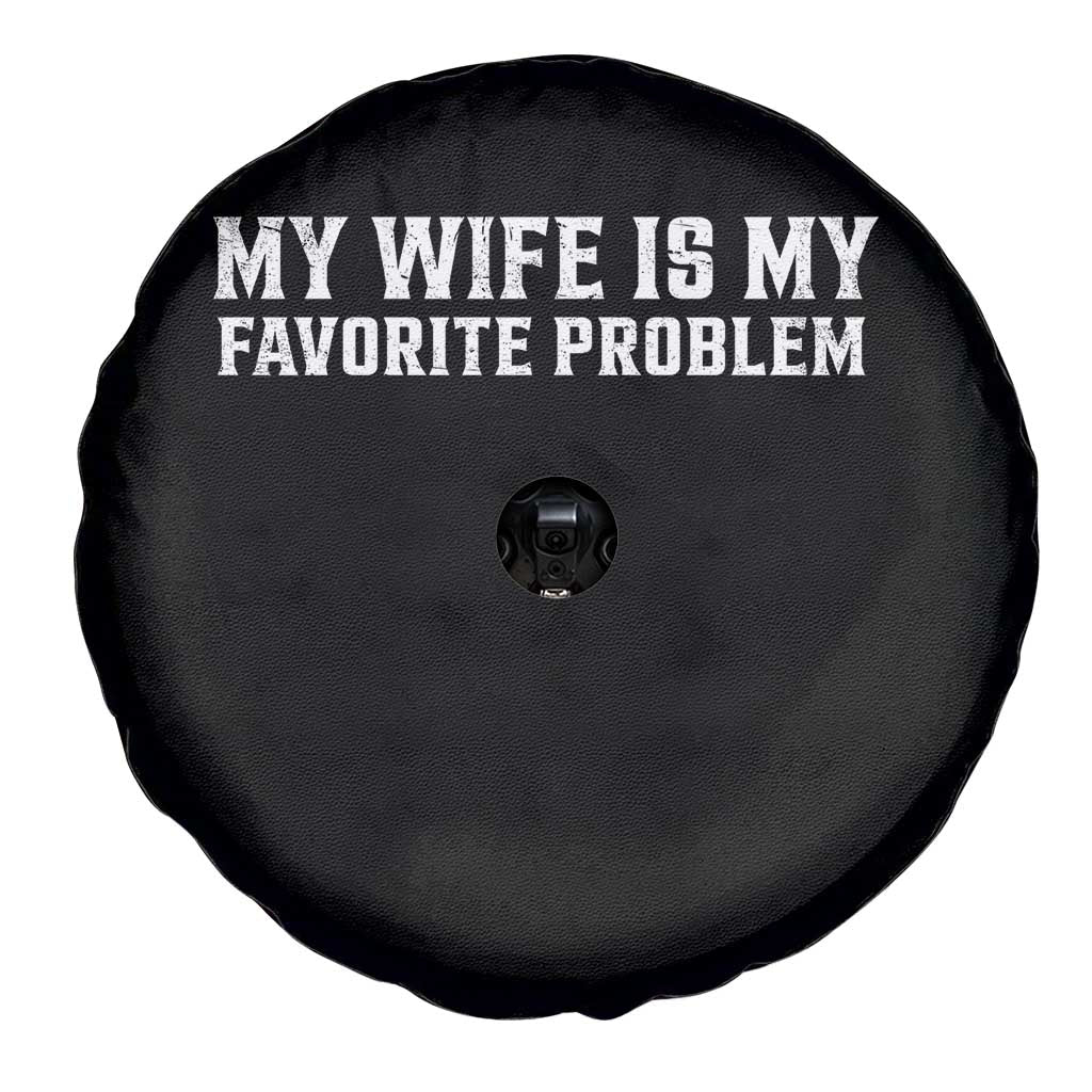 My Wife Is My Favorite Problem Funny Husband Marriage Graphic Spare Tire Cover