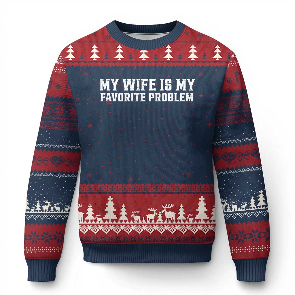 My Wife Is My Favorite Problem Funny Husband Marriage Graphic Ugly Christmas Sweater