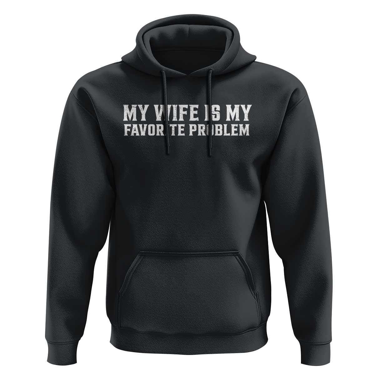 My Wife Is My Favorite Problem Funny Husband Marriage Graphic Hoodie