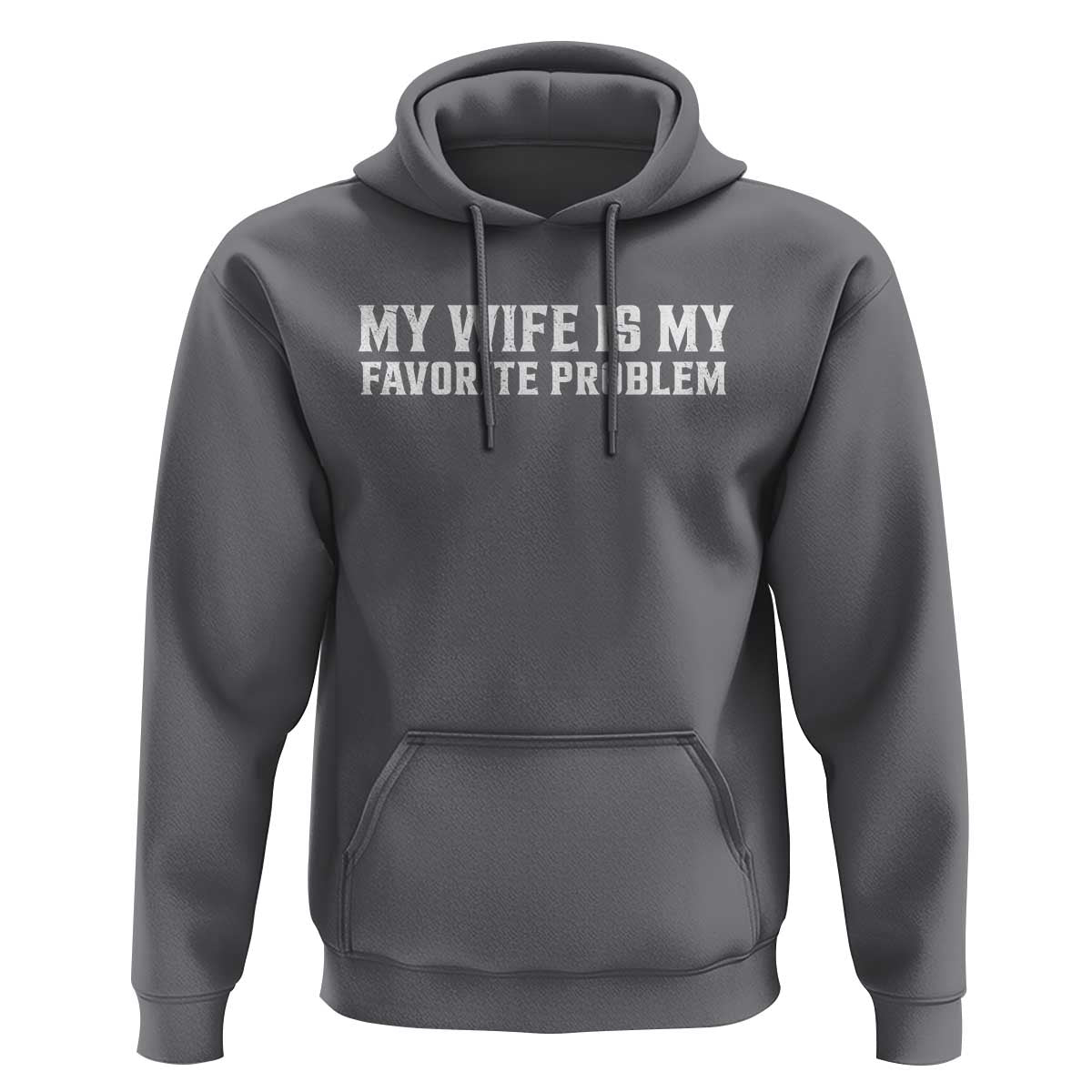 My Wife Is My Favorite Problem Funny Husband Marriage Graphic Hoodie