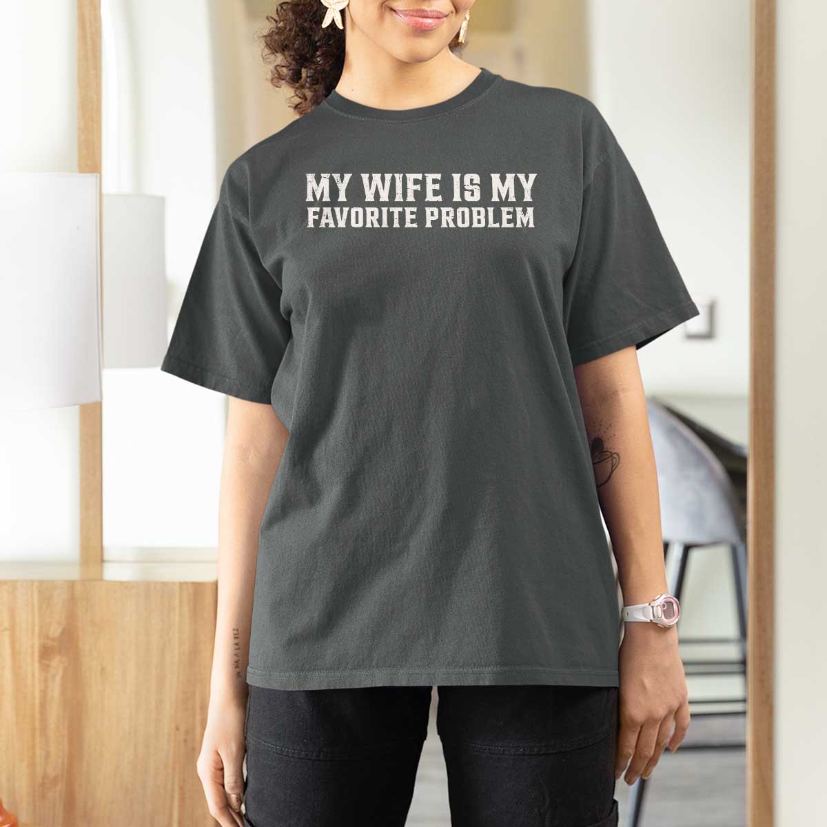 My Wife Is My Favorite Problem Funny Husband Marriage Graphic T Shirt For Women