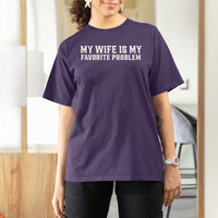 My Wife Is My Favorite Problem Funny Husband Marriage Graphic T Shirt For Women
