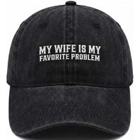 My Wife Is My Favorite Problem Funny Husband Marriage Graphic Washed Cotton Baseball Cap