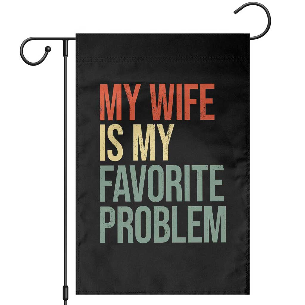 My Wife Is My Favorite Problem Funny Garden Flag Retro 70s Husband Graphic